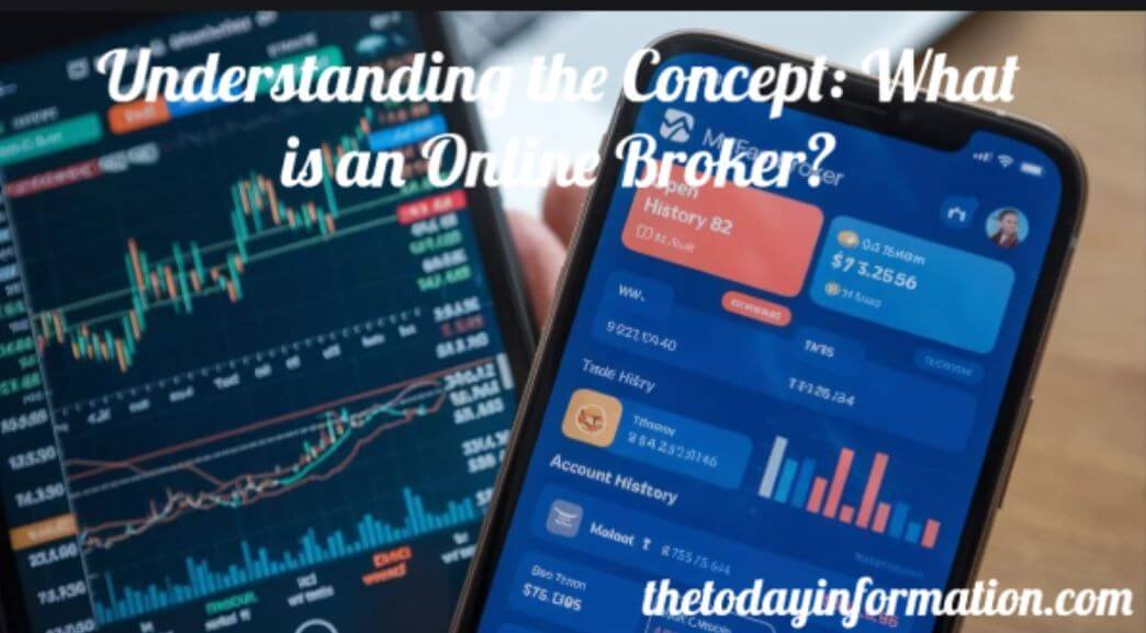 Understanding the Concept: What is an Online Broker?